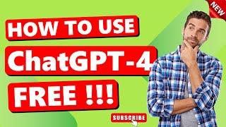 How to Use ChatGPT-4 for Free  Free Access to ChatGPT4 AI Model  Get ChatGPT 4 for Free New Method