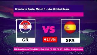 CR vs SPA LIVE  CROATIA vs SPAIN LIVE  ECN CROATIA-SPAIN T20I  LIVE CRICKET