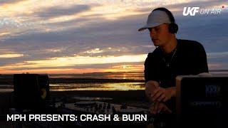 MPH Presents Crash & Burn  UKF On Air