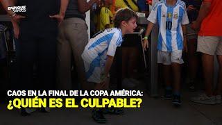 Caos en la Final de la Copa América ¿Quién es el Culpable?  El Público Opina