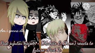 _Past jujutsu kaisen + 𝕄𝕒𝕙𝕚𝕥𝕠 & 𝙲𝚑𝚘𝚜𝚘 reacts to 𝐅𝐮𝐭𝐮𝐫𝐞 _29 