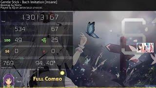 A  Gentle Stick - Bach Imitation Insane +HDDTHR 94.40% FC #4 588pp