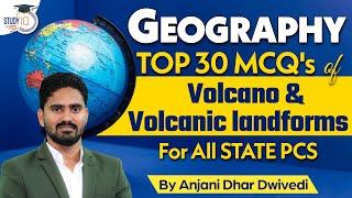 Geography  Important 30 MCQs of Volcano & Volcanic landforms  By Anjani Sir  StudyIQ PCS
