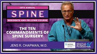 The Ten Commandments of Spine Surgery - Jens R  Chapman M.D.