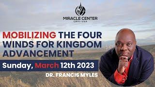 Mobilizing The 4 Winds For Kingdom Advancement  Dr. Francis Myles
