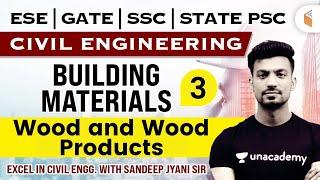 900 AM- Building Materials- Woods & Wood Products  Day -3  Civil Engineering by Sandeep Jyani Sir