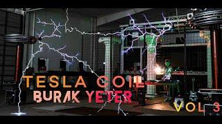 BURAK YETER x TESLA COIL Vol 3