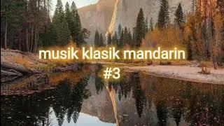 Musik mandarin penenang hati #3