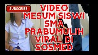 VIDEO MESUM SISWI SMA PRABUMULIH VIRAL DI SOSMED