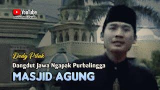 MASJID AGUNG DARUSSALAM - Dedy Pitak  LAGU NGAPAK Official Music Video