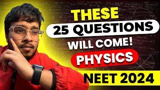 These *25 Physics* Questions will come in NEET 2024  Physics Question Paper Decoded  100+ Marks