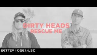 Dirty Heads - Rescue Me Official Music Video