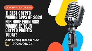 Crypto Mining Discover the 11 Best Android Crypto Mining Apps of 2024 for Maximum Earnings