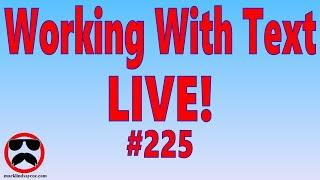 Live Q&A #225 – Working With Text – Open Q&A