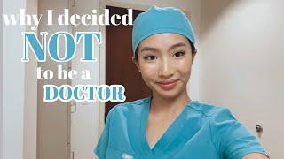 life unfiltered  why I decided NOT to be a doctor