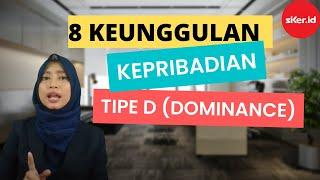 8 Keunggulan Kepribadian Tipe D Dominance