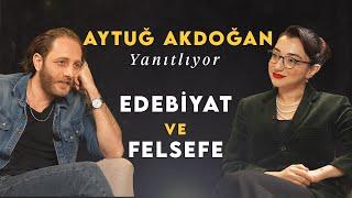 Aytuğ Akdoğan ile Edebiyat Felsefe ve Hayat Üzerine