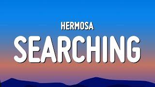 Hermosa - Searching Lyrics