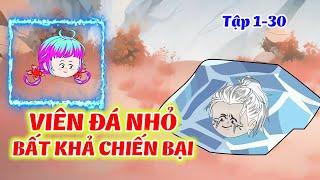 Viên Đá Nhỏ Bất Khả Chiến Bại  2 Tiếng Hấp Dẫn  │   Tập 1 - 30  │ Ngọt Ngào Review