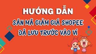 Hướng dẫn săn mã giảm giá Shopee đã lưu trước vào ví