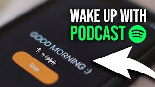  How To WAKE Up With PODCAST On SPOTIFY 2024 EASY TUTORIAL