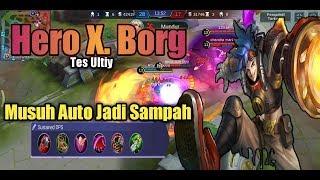 Hero X. Borg Fighter Mobile Legend tes Skil + Ultiy paling sadis