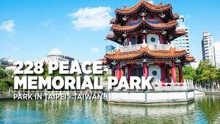 228 Peace Memorial Park Taipei Taiwan