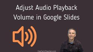 How to Adjust Audio Playback Volume in Google Slides