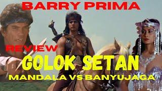Review Film GOLOK SETAN 1984 Mandala VS Banyujaga I BARRY PRIMA ADVENT BANGUN  Alur cerita.