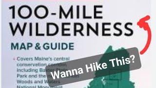 Want To Hike the 100 Mile Wilderness?