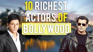 Top 10 Richest Actors Of Bollywood 2022