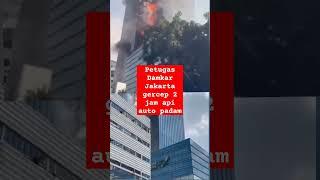 Damkar jakarta Gercep 2 jam auto api padam