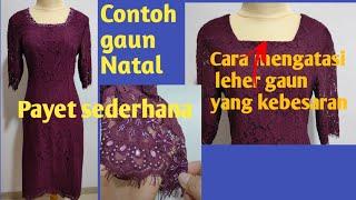 Tips memayet di leher gaun  Payet sederhana  Contoh model gaun Natal.