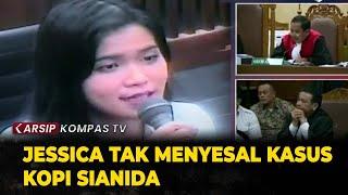 Pengakuan Mengejutkan Jessica Wongso Soal Kasus Kopi Sianida Tewaskan Mirna - ARSIP KOMPASTV