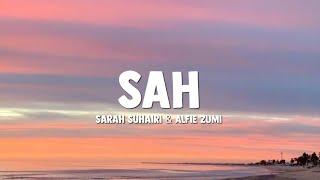 SAH - Sarah Suhairi & Alfie Zumi  Lirik Lagu 