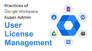 Google Workspace User License Management  Google Admin Guide