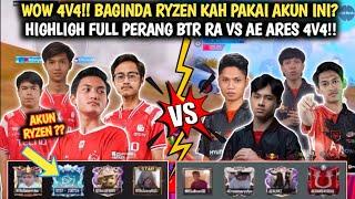 MIC CHECK‼️APAKAH BENAR RYZEN PAKAI AKUN INI‼HIGHLIGH FULL PERANG BTR RA VS AE ARES 4V4‼️