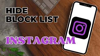 How To Hide Your Block List On Instagram?