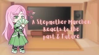A Stepmother Marchen reacts to the past.. Part 1 ... & Future in further parts