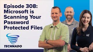 Technado Ep. 308 Microsoft is Reading Your Private Files