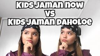 Kids Jaman Now VS Kids Jaman Daholoe