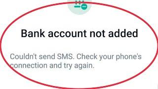 Fix Bank account not added  Couldnt send SMS Check your device connection & try again in Whatsapp