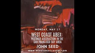 Bay Area Abex Abstract Expressionism with John Seed