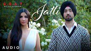 Diljit Dosanjh Jatti Audio G.O.A.T.  Latest Punjabi Song 2020
