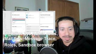 IT Office 365 Admin roles Mail flow Message Trace Roles Sandbox browser