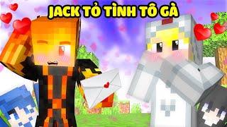 NẾU JACK TỎ TÌNH TÔ GÀ LÀM SINH TỐ TEAM BẤT NGỜ TRONG MINECRAFT*JACK X TÔ GÀ VÀ CÁI KẾT BẤT NGỜ ️