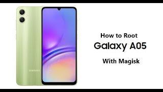 How to root Samsung Galaxy A05