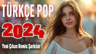 Türkçe Pop Hareketli Şarkılar 2024  Top 21+ Yeni Çıkan Remix Şarkılar 2024  Pop Müzik 2024 Remix