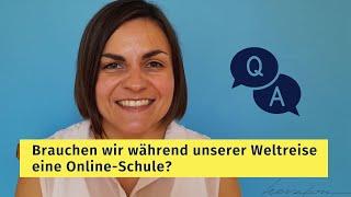 Q&A Braucht mein Sohn eine Online-Schule wenn wir auf Reisen gehen?