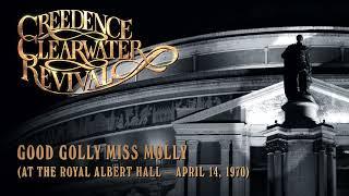 Creedence Clearwater Revival - Good Golly Miss Molly at the Royal Albert Hall Official Audio